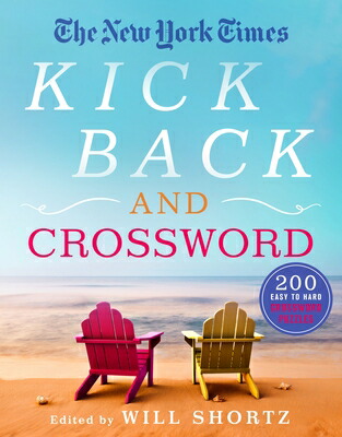 楽天ブックス: The New York Times Kick Back and Crossword: 200 Easy to Hard 楽天ブックス: The New York Times Kick Back and Crossword: 200 Easy to Hard
