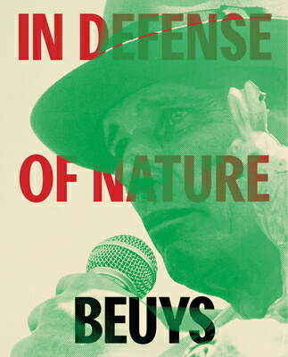 楽天ブックス: JOSEPH BEUYS: IN DEFENSE OF NATURE(H) - JOSEPH