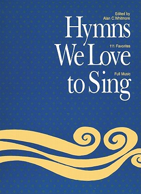 楽天ブックス: Hymns We Love to Sing: Words Only - Alan Whitmore