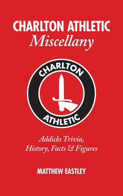 楽天ブックス: Charlton Athletic Miscellany: Addicks Trivia, History, Facts ...