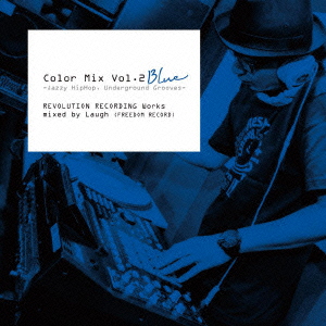 Color Mix Vol.2 BLUE -Jazzy Hiphop, Underground Grooves-REVOLUTION RECORDING Works mixed by Laugh (F画像