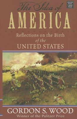 楽天ブックス: The Idea of America: Reflections on the Birth of the United ...