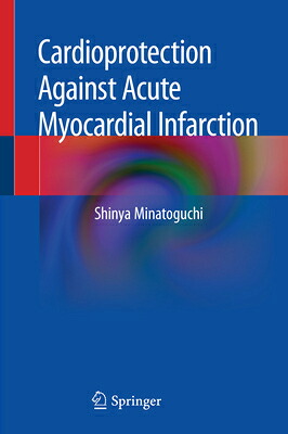 楽天ブックス: Cardioprotection Against Acute Myocardial Infarction - Shinya ...
