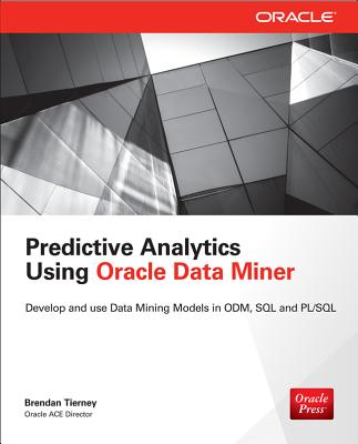 楽天ブックス: Predictive Analytics Using Oracle Data Miner: Develop & Use ...
