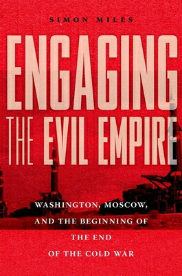 楽天ブックス Engaging The Evil Empire Washington Moscow And The Beginning Of The End Of The Cold War Simon Miles 洋書