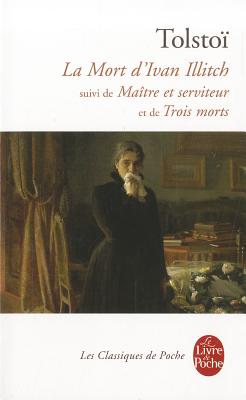 La Mort D Ivan Illitch　FRE-MORT D IVAN ILLITCH　（Ldp Classiques） Le Tolstoi