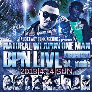 NATURAL WEAPON ONE MAN BPN LIVE 2013.4.14 @OSAKA JOULE画像