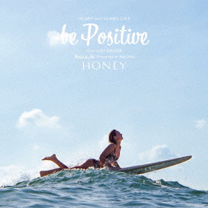 HONEY meets ISLAND CAFE be Positive Mixed by DJ HASEBE画像