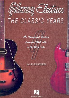 楽天ブックス: Gibson Electrics - The Classic Years - A. R. 