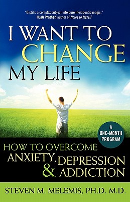 楽天ブックス I Want To Change My Life How To Overcome Anxiety Depression And Addiction Steven M Melemis 洋書