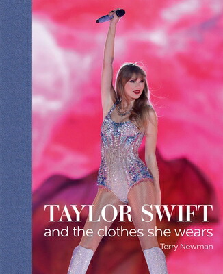 楽天ブックス: Taylor Swift: And the Clothes She Wears - Terry Newman
