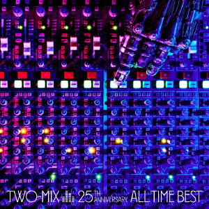 TWO-MIX 25th Anniversary ALL TIME BEST画像