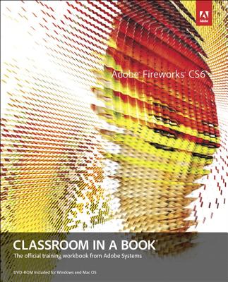 楽天ブックス: Adobe Fireworks Cs6 Classroom in a Book [With CDROM