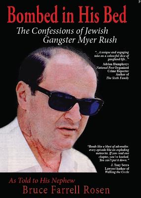 楽天ブックス: Bombed in His Bed, the Confessions of Jewish Gangster Myer Rush ...