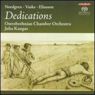 【輸入盤】Dedications-nordgren, Vasks, Eliasson: Kangas / Ostrobothnian Co(Hyb画像