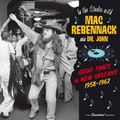 【輸入盤】In The Studio With Mac Rebennack (Aka Dr John): Good Times In New Orleans 1958-1962画像