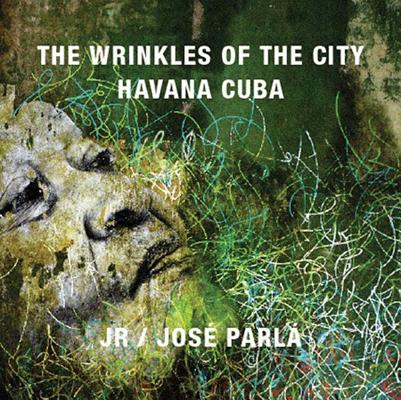 楽天ブックス Jr Josa Parla Wrinkles Of The City Havana Cuba Jose Parla 洋書