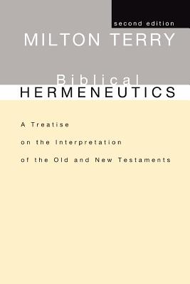 楽天ブックス: Biblical Hermeneutics, Second Edition: A Treatise On The ...