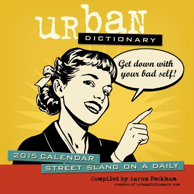 楽天ブックス: Urban Dictionary Calendar Aaron Peckham 9781449452667 : 洋書 楽天ブックス: Urban Dictionary Calendar Aaron Peckham 9781449452667 : 洋書