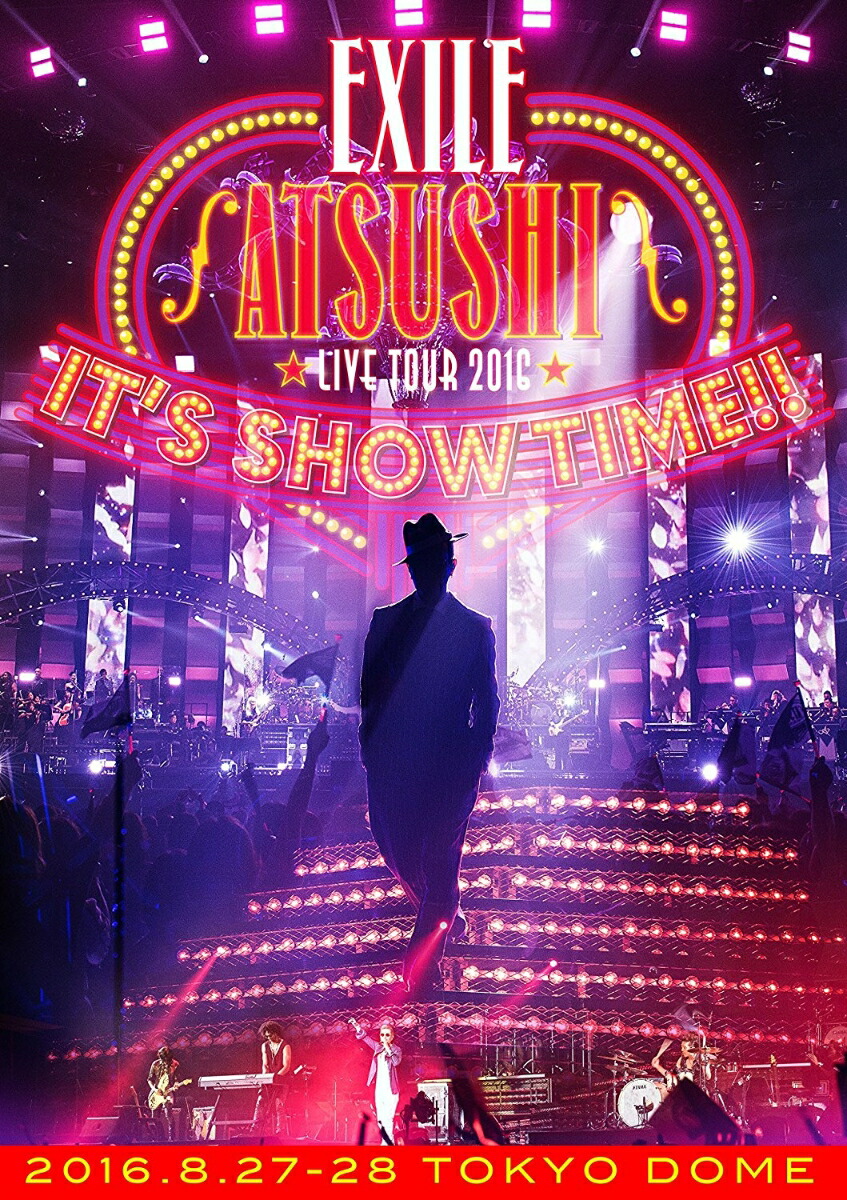 楽天ブックス: EXILE ATSUSHI LIVE TOUR 2016 “IT'S SHOW TIME