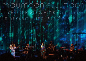 moumoon FULLMOON LIVE TOUR 2015 -It's Our Time- IN NAKANO SUNPLAZA 2015.9.28【Blu-ray】画像