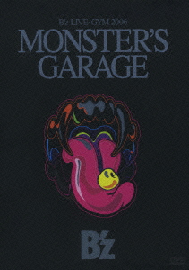 B'z LIVE-GYM 2006 “MONSTER'S GARAGE”画像