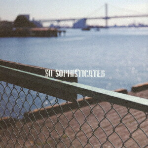 SOSOPHISTICATED[FEBBASYOUNGMASON]