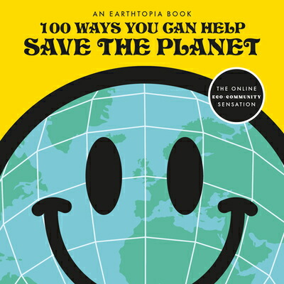 楽天ブックス: 100 Ways You Can Help Save the Planet - Earthtopia
