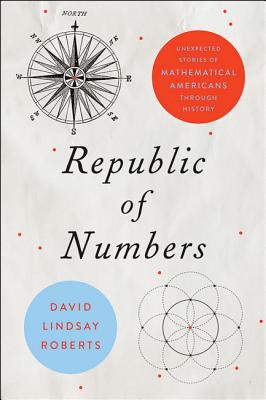 再再販 Republic Of Numbers Unexpected Stories Of Mathematical Americans Through History Republic Of Numbers 時間指定不可 Devwp Casasdelbosque Cl