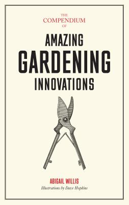 楽天ブックス The Compendium Of Amazing Gardening Innovations Abigail Willis 洋書