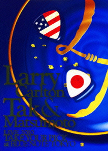 Larry Carlton & Tak Matsumoto LIVE 2010 “TAKE YOUR PICK” at BLUE NOTE TOKYO画像