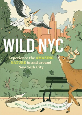 楽天ブックス: Wild NYC: Experience the Amazing Nature in and Around New York