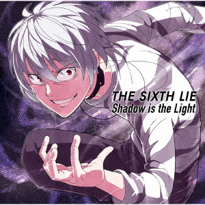 THE SIXTH LIE/Shadow is the Light (初回限定アニメ盤 CD＋DVD ) TVアニメ「とある科学の一方通行」オープニングテーマ画像