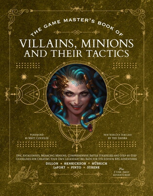 The Game Master's Book of Villains, Minions and Their Tactics: Epic New Antagonists for Your Pcs, Pl GAME MASTERS BK OF VILLAINS MI （Game Master） [ Aaron Hbrich ]画像