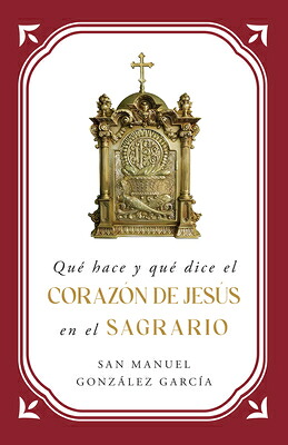 楽天ブックス: Qu Hace Y Qu Dice El Corazn de Jess En El Sagrario - Eileen ...