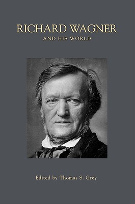 RichardWagnerandHisWorldRICHARDWAGNER&HISWORLD（BardMusicFestival）[ThomasS.Grey]