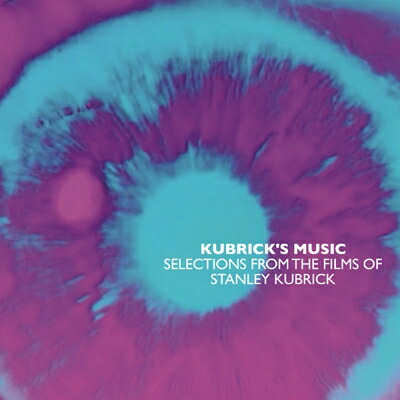 【輸入盤】Kubrick's Music Selections From The Films Of Stanley Kubrick画像
