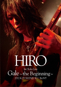 HIRO 1st Solo Live 『Gale』 〜the Beginning〜 2017.4.29 SHINJUKU ReNY画像