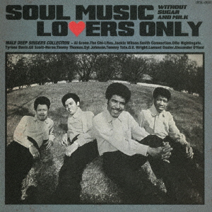SOUL MUSIC LOVERS ONLY - WITHOUT SUGAR AND MILK - MALE DEEP SINGERS COLLECTION画像