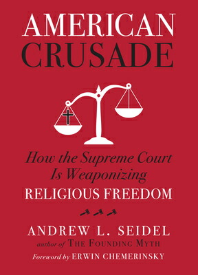 楽天ブックス: American Crusade: How the Supreme Court Is Weaponizing