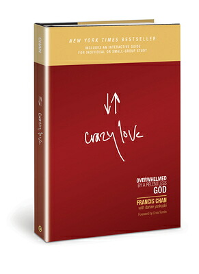 楽天ブックス: Crazy Love: Overwhelmed by a Relentless God - Francis Chan ...