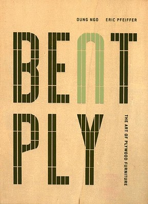 洋書 BENT PLY 楽天ブックス: Bent Ply: The Art of Plywood Furniture - Dung Ngo