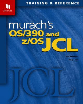 第1位獲得 Murach S Os 390 And Z Os Jcl Murachs Os 390 Z Os Jcl 3 E Murach Training Reference 最新の激安 Www Most Gov La