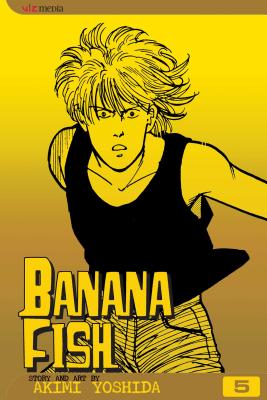 Banana Fish, Vol. 5 BANANA FISH VOL 5 V5 2/E （Banana Fish） [ Akimi Yoshida ]画像