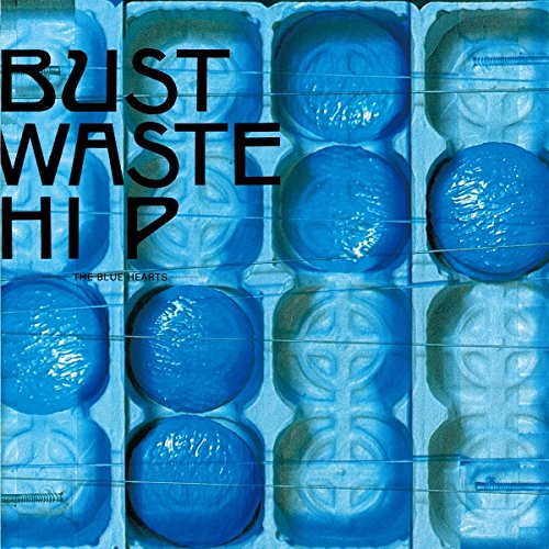 楽天ブックス: Bust Waste Hip 【アナログ盤】 - ザ・ブルーハーツ  