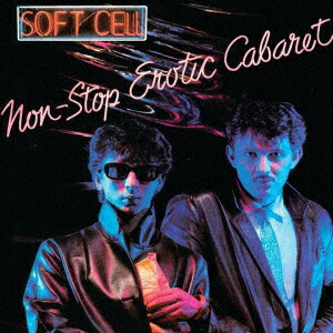 洋楽 Erotic CDS 洋楽 Erotic CDS Soft Cell - Non-Stop Erotic Cabaret
