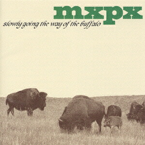 ウェイ・オブ・ザ・バッファロー[MXPX]