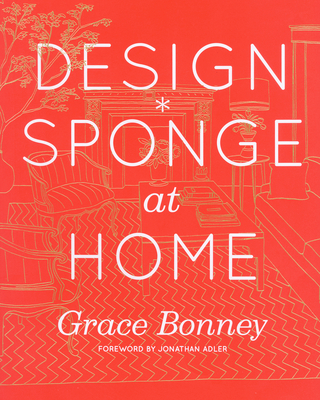 楽天ブックス: Design*Sponge at Home - Grace Bonney - 9781579654313