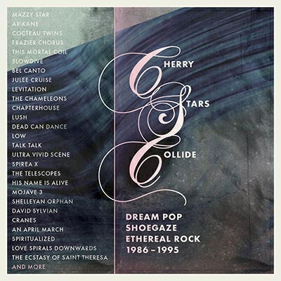【輸入盤】Cherry Stars Collide - Dream Pop, Shoegaze And Ethereal Rock 1986 - 1995 (4CD Clamshell Box)画像