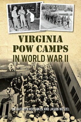 楽天ブックス: Virginia POW Camps in World War II - Kathryn Roe Coker ...